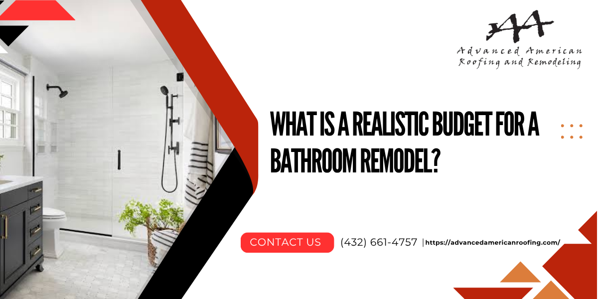 What is a realistic budget for a bathroom remodel?